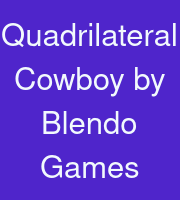 Quadrilateral Cowboy by Blendo Games